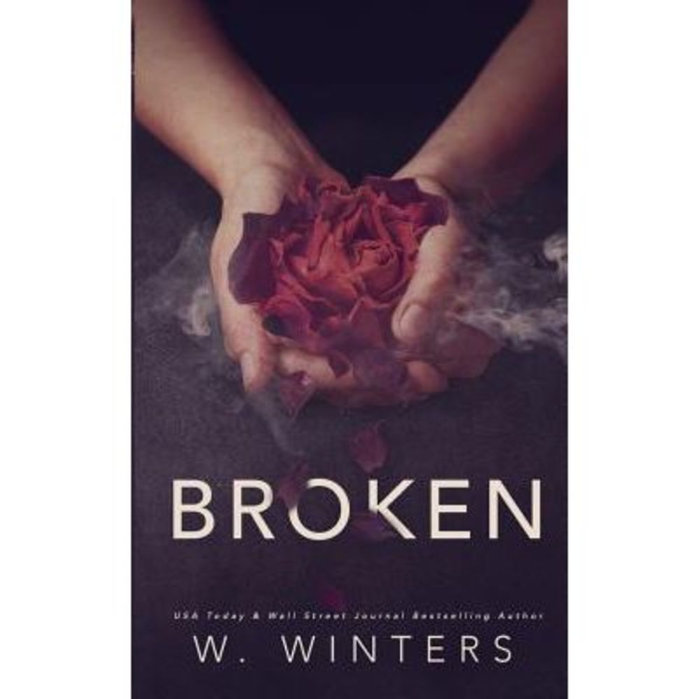 Broken: A Dark Romance -- Willow Winters